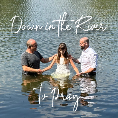 Down in the river to pray